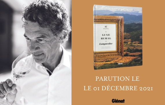 Domaines Paul Mas Le luxe rural en Languedoc Le livre