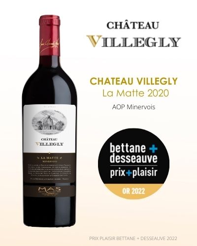 Château Villegly la Matte AOP Minervois Bettane et Desseauve prix plaisir Or